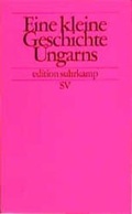 Cover: Eine kleine Geschichte Ungarns - Suhrkamp