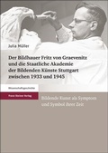 Cover: Der Bildhauer Fritz von Graevenitz und die Staatliche Akademie der Bildenden K&uuml;nste Stuttgart zwischen 1933 und 1945 - Franz Steiner Verlag