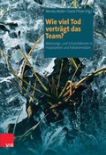Cover: Wie viel Tod vertr&auml;gt das Team? - Vandenhoeck & Ruprecht