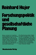 Cover: Forschungspolitik und gesellschaftliche Planung - VS Verlag f&uuml;r Sozialwissenschaften