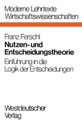 Cover: Nutzen- und Entscheidungstheorie - VS Verlag f&uuml;r Sozialwissenschaften