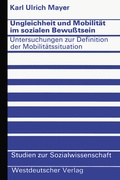 Cover: Ungleichheit und Mobilit&auml;t im sozialen Bewu&szlig;tsein - VS Verlag f&uuml;r Sozialwissenschaften