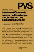 Cover: Politik und &Ouml;konomie - autonome Handlungsm&ouml;glichkeiten des politischen Systems - VS Verlag f&uuml;r Sozialwissenschaften