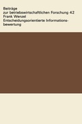Cover: Entscheidungsorientierte Informationsbewertung - VS Verlag f&uuml;r Sozialwissenschaften
