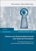 Cover: Sch&ouml;ne neue Kommunikationswelt oder Ende der Privatheit? - Franz Steiner Verlag