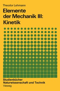 Abbildung von: Elemente der Mechanik III: Kinetik - Vieweg+Teubner Verlag