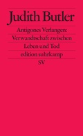 Cover: Antigones Verlangen: Verwandtschaft zwischen Leben und Tod - Suhrkamp