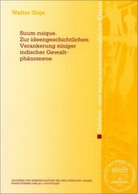 Abbildung von: Suum cuique. Zur ideengeschichtlichen Verankerung einiger indischer Gewaltphänomene - Franz Steiner Verlag