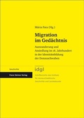 Cover: Migration im Ged&auml;chtnis - Franz Steiner Verlag