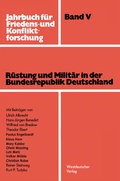 Cover: R&uuml;stung und Milit&auml;r in der Bundesrepublik Deutschland - VS Verlag f&uuml;r Sozialwissenschaften
