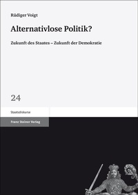 Abbildung von: Alternativlose Politik? - Franz Steiner Verlag