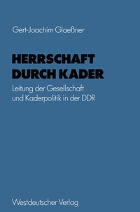 Abbildung von: Herrschaft durch Kader - VS Verlag für Sozialwissenschaften