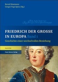 Cover: Friedrich der Gro&szlig;e in Europa - Franz Steiner Verlag