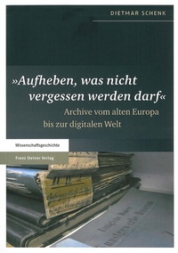 Abbildung von: "Aufheben, was nicht vergessen werden darf" - Franz Steiner Verlag