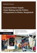 Cover: Contested Water Supply: Claim Making and the Politics of Regulation in Dhaka, Bangladesh - Franz Steiner Verlag