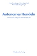 Cover: Autonomes Handeln als personale und gesellschaftliche Aufgabe - VS Verlag f&uuml;r Sozialwissenschaften