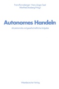 Cover: Autonomes Handeln als personale und gesellschaftliche Aufgabe - VS Verlag f&uuml;r Sozialwissenschaften