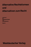 Cover: Alternative Rechtsformen und Alternativen zum Recht - VS Verlag f&uuml;r Sozialwissenschaften
