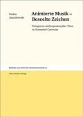 Cover: Animierte Musik - Beseelte Zeichen - Franz Steiner Verlag