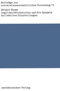 Cover: Legitimit&auml;tstheorien und die Dynamik kollektiver Einstellungen - VS Verlag f&uuml;r Sozialwissenschaften