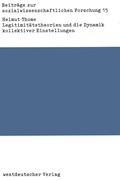 Cover: Legitimit&auml;tstheorien und die Dynamik kollektiver Einstellungen - VS Verlag f&uuml;r Sozialwissenschaften