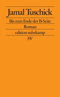Enlarge image Cover: Bis zum Ende der B-Seite - Suhrkamp