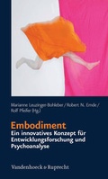 Cover: Embodiment - ein innovatives Konzept f&uuml;r Entwicklungsforschung und Psychoanalyse - Vandenhoeck & Ruprecht