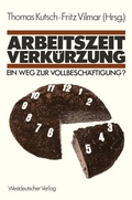Cover: Arbeitszeitverk&uuml;rzung - Ein Weg zur Vollbesch&auml;ftigung? - VS Verlag f&uuml;r Sozialwissenschaften