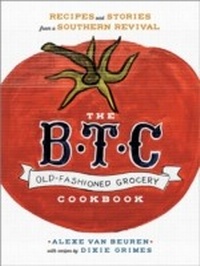 Abbildung von: The B.T.C. Old-Fashioned Grocery Cookbook - Clarkson Potter