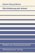 Cover: Die Erfahrung der Arbeit - VS Verlag f&uuml;r Sozialwissenschaften