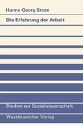 Cover: Die Erfahrung der Arbeit - VS Verlag f&uuml;r Sozialwissenschaften