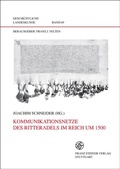 Cover: Kommunikationsnetze des Ritteradels im Reich um 1500 - Franz Steiner Verlag