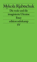 Cover: Die reale und die imaginierte Ukraine - Suhrkamp