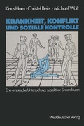 Cover: Krankheit, Konflikt und soziale Kontrolle - VS Verlag f&uuml;r Sozialwissenschaften