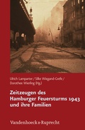 Cover: Zeitzeugen des Hamburger Feuersturms 1943 und ihre Familien - Vandenhoeck & Ruprecht