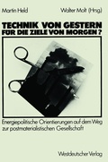 Cover: Technik von gestern f&uuml;r die Ziele von morgen? - VS Verlag f&uuml;r Sozialwissenschaften