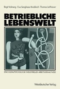 Cover: Betriebliche Lebenswelt - VS Verlag f&uuml;r Sozialwissenschaften