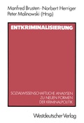 Cover: Entkriminalisierung - VS Verlag f&uuml;r Sozialwissenschaften