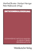Cover: Entkriminalisierung - VS Verlag f&uuml;r Sozialwissenschaften