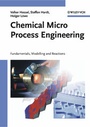 Cover: Chemical Micro Process Engineering. 2 Volume Set / Chemical Micro Process Engineering - Wiley-VCH