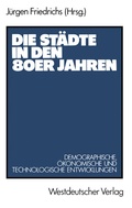 Cover: Die St&auml;dte in den 80er Jahren - VS Verlag f&uuml;r Sozialwissenschaften