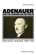 Cover: Adenauer und die rheinische Republik - VS Verlag f&uuml;r Sozialwissenschaften