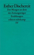 Cover: Der Morgen an dem der Zeitungstr&auml;ger - Suhrkamp