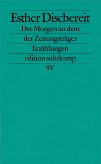 Enlarge image Cover: Der Morgen an dem der Zeitungsträger - Suhrkamp