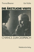 Cover: Die &auml;rztliche Visite - VS Verlag f&uuml;r Sozialwissenschaften