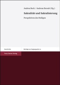 Cover: Sakralit&auml;t und Sakralisierung - Franz Steiner Verlag