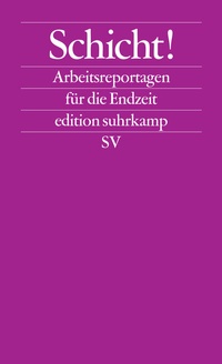 Enlarge image Cover: Schicht! - Suhrkamp