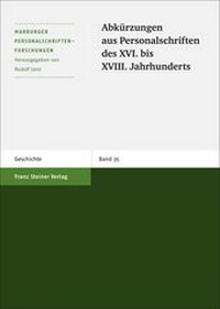 Abbildung von: Abkürzungen aus Personalschriften des XVI. bis XVIII. Jahrhunderts - Franz Steiner Verlag