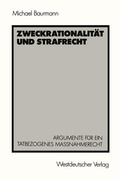Cover: Zweckrationalit&auml;t und Strafrecht - VS Verlag f&uuml;r Sozialwissenschaften