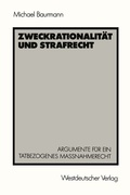Cover: Zweckrationalit&auml;t und Strafrecht - VS Verlag f&uuml;r Sozialwissenschaften